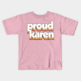 Proud Karen / Humor Typography Design Kids T-Shirt